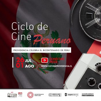 Ciclo de Cine Peruano Con vasto programa Providencia celebra el bicentenario de Perú