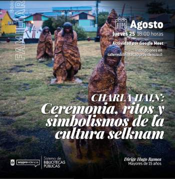 Charla Hain: ceremonia, ritos y simbolismos de la cultura Selknam