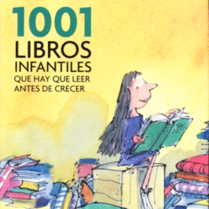 1001 Libros que hay que leer antes de crecer