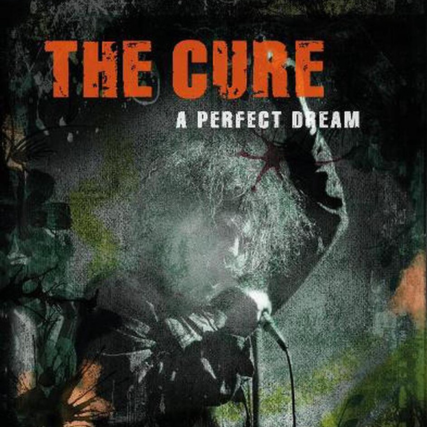The Cure, a perfect dream. Una increíble fábula pop