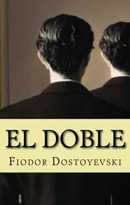 El Doble, Fiódor Dostoievski.